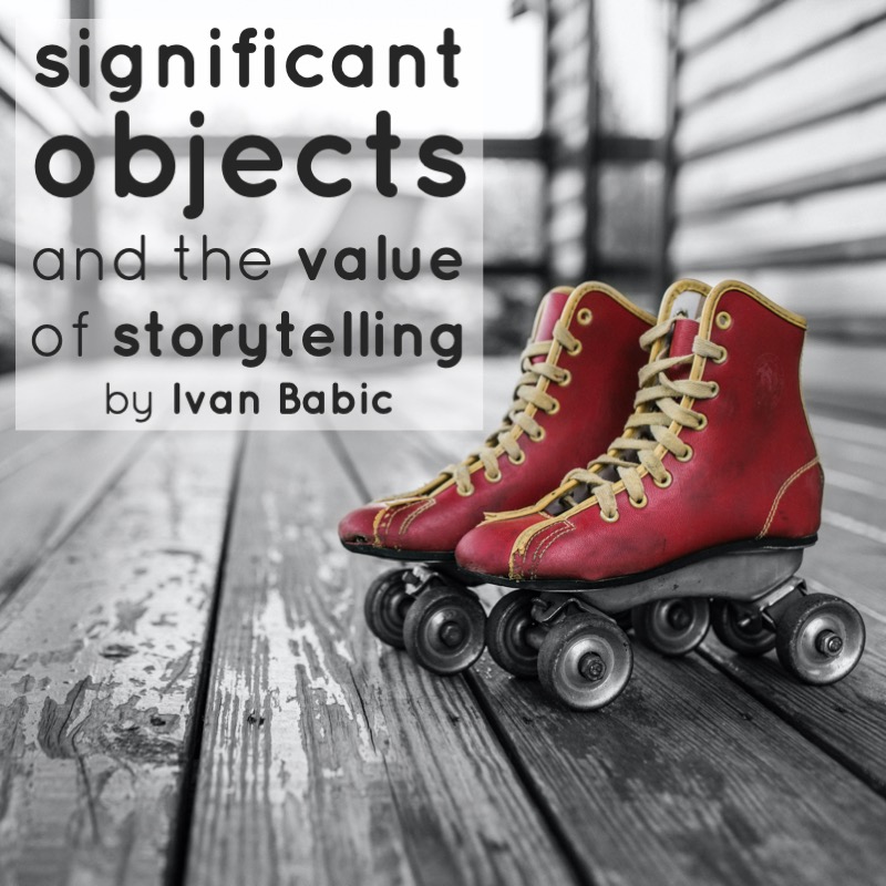 Significant Objects and the value of storytelling by Ivan Babic
